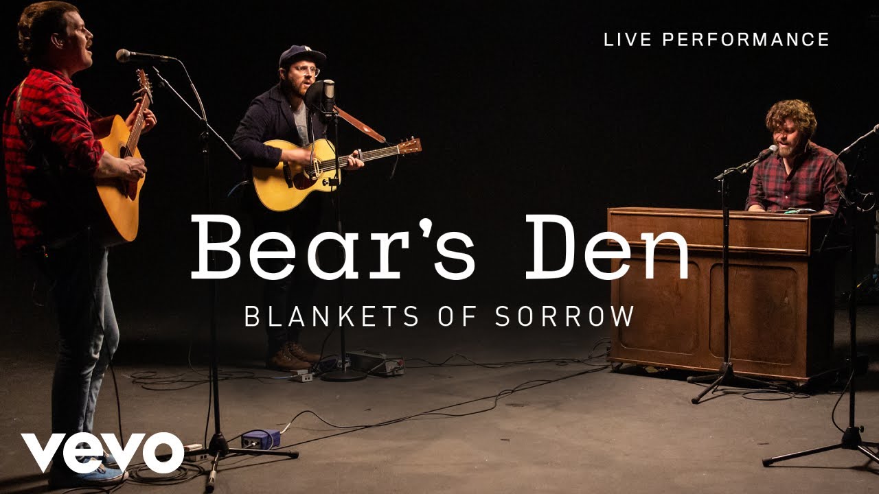 Bear's Den Blankets Of Sorrow Live Performance Vevo YouTube Music