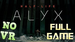Half-Life Alyx NO VR MOD | Full Game Walkthrough | No Commentary