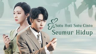 🎥 Judul:【Satu Hati Satu Cinta Seumur Hidup​】Cinta yang Hancur oleh Pengkhianatan
