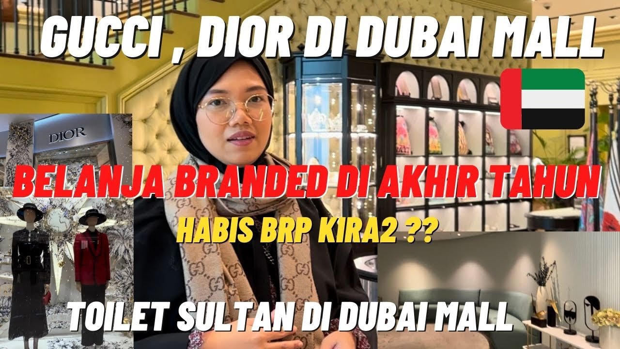 BELANJA GUCCI DI AKHIR TAHUN | TOILET SULTAN DI DUBAI MALL