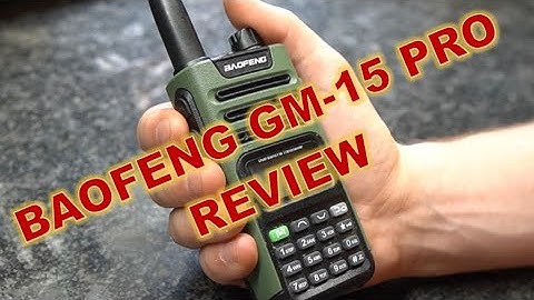 Review on Baofeng GM-15 PRO GMRS Radio