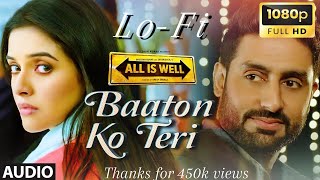 BAATON KO TERI | LO-FI | MOVIE ALL IS WELL | please like and subscribe ⚘⚘⚘