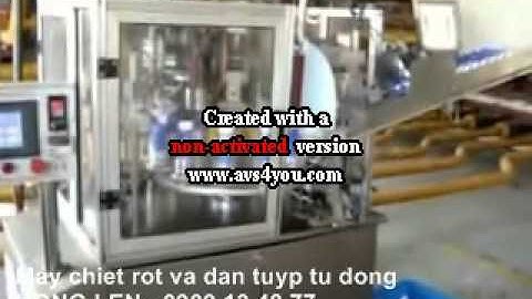 máy chiết rót dán tube tự động, máy chiết rót và dán đáy tuýp mỹ phẩm, dược phẩm, dầu nhớt