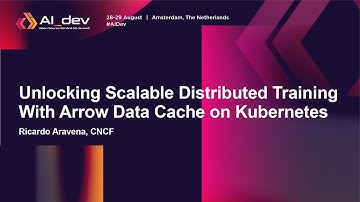 Unlocking Scalable Distributed Training With Arrow Data Cache on Kubernetes - Ricardo Aravena, CNCF
