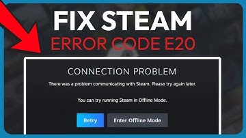 How to Fix Steam connection problem error code E 20 [2025]