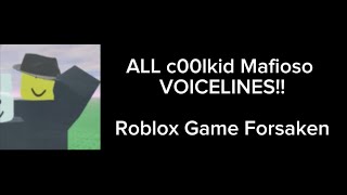 All C00Lkid Mafioso Voicelines Roblox Game Forsaken
