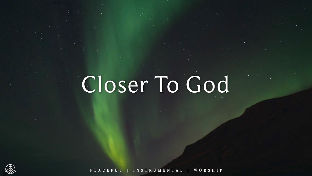 CLOSER TO GOD | Deep Prophetic Worship Instrumental | Prayer & Prophetic Soaking