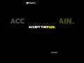 accept the pain #motivation #lifequotes #mindset #fyp #foryou