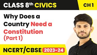 Why Does a Country Need a Constitution (P-1) | The Indian Constitution | Class 8 Civics Ch 1