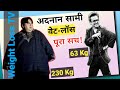 Adnan Sami WEIGHT LOSS | SECRET | Diet Chart | Transformation