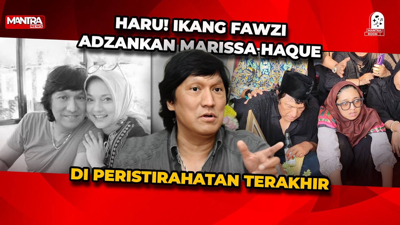 PECAH TANGIS IKANG FAWZI SAAT ADZANKAN MENDIANG MARRISA HAQUE