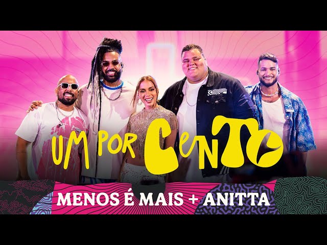 Grupo Menos é Mais, Anitta - Um Por Cento (Clipe Oficial) class=