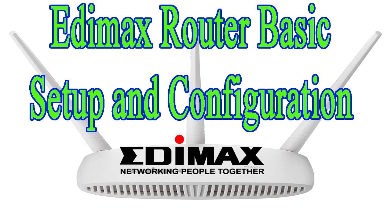 How to Edimax Router Basic Setup and Configuration - YouTube