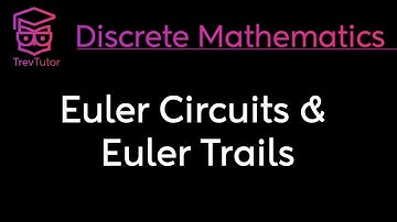 [Discrete Mathematics] Euler Circuits and Euler Trails