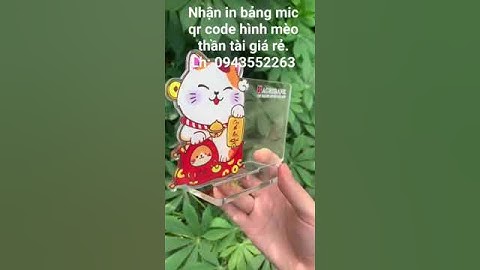 Bảng mica qrcode in hình mèo thần tài