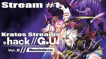 Kratos Streams .Hack GU Volume 2 - Reminisce Part 1: Back into The World!