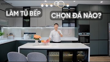 Loại đá tốt nhất để làm bàn bếp! | Tủ bếp inox cánh kính Domino