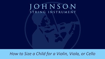 How to Size a Child for a Violin, Viola, or Cello
