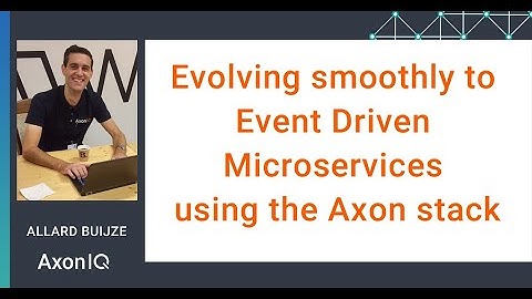 Evolving smoothly to Event Driven Microservices using the Axon stack
