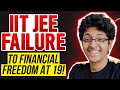 IIT JEE Failure to Financial Freedom at 19🔥 | Ishan Sharma Journey #shorts