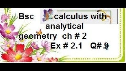 q9 ex2.1 bsc calculus with  analytical geometry
