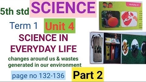 5th std |Science| Term1 unit 4| SCIENCE IN EVERYDAY LIFE |PART 2 |page no 132-136