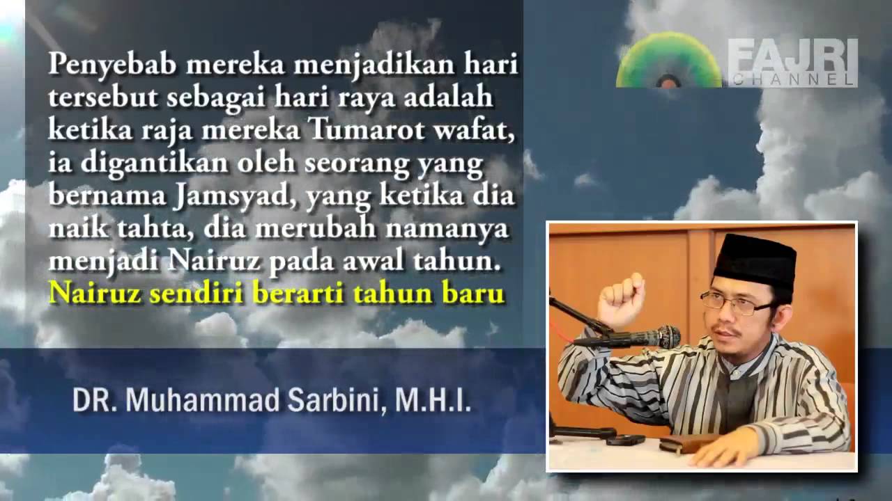 Ust Dr Muhammad Sarbini MHI Sejarah Haramnya Merayakan