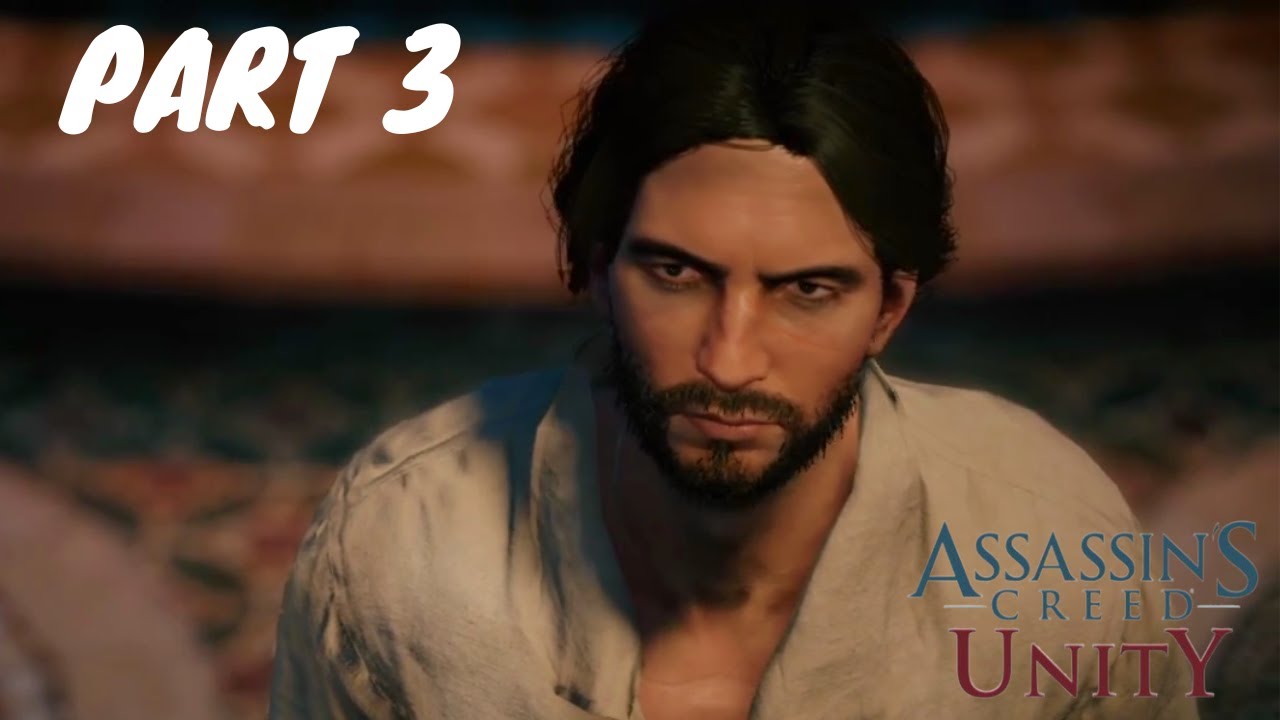 Assassin's Creed Unity Part 3 Full Game Play Walkthrough - YouTube
