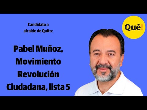 Entrevista a Pabel Muñoz, candidato para alcalde de Quito por el movimiento Revolución Ciudadana