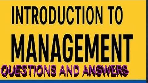 Introduction to management. Questions mid exam 