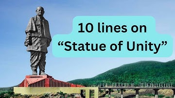 10 lines on Statue of unity   Short essay on Statue of Unity for children in simple words