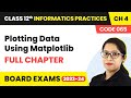 Class 11 Informatics Practices Ch 4|Plotting Data Using Matplotlib Full Chapter Explanation(Code065)