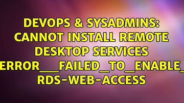 Cannot Install Remote Desktop Services dismapi_error__failed_to_enable_updates rds-web-access