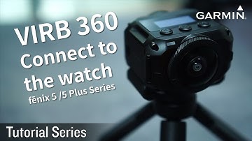 Tutorial - VIRB 360: Connect to your watch (fēnix 5 / 5 Plus series)