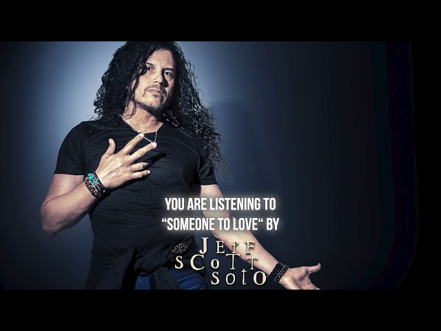 Jeff Scott Soto - Someone To Love