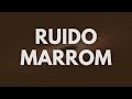 Estudo Focado com Ruído Marrom | Som Contínuo para 10 Horas de Produtividade