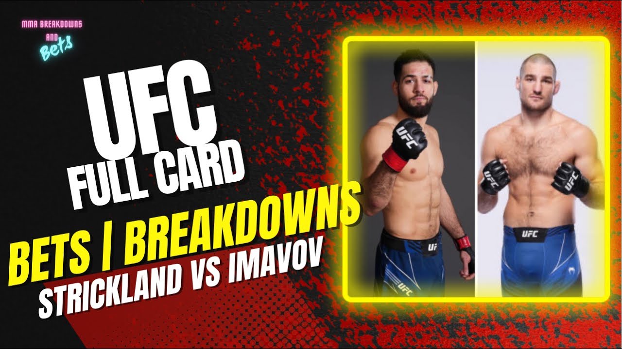 UFC Bets | Breakdowns: Nassourdine Imavov vs Kelvin Gastelum (Now Strickland) FULL CARD