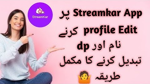 Streamkar App par profile Edit karny|Sk par name or dp change karna ka triqa|online earning|Miss Uni