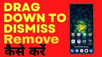 drag down to dismiss || drag down to dismiss kaise hataye