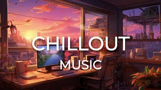 Chillout Music For You  Increase Your Productivity | Music for Study and Work