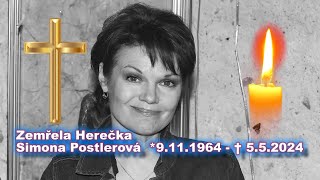 Zemřela Herečka  Simona Postlerová  9.11.1964 - † 5.5.2024