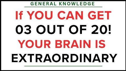 IF YOU CAN GET 2 OUT OF 20! YOUR BRAIN IS HIGHLY POWERFUL! | GK IQ | General Knowledge Quiz