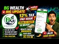 BG Wealth App 12% Tax Pay or Not, BG Wealth Sharing App Withdrawal Problem, New Update, Real or Fake