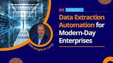 Data Extraction for Modern-Day Enterprises | Douglas Laney | Data Extraction Automation Webinar