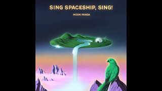 Moon Panda - Sing Spaceship, Sing! (Full Album)