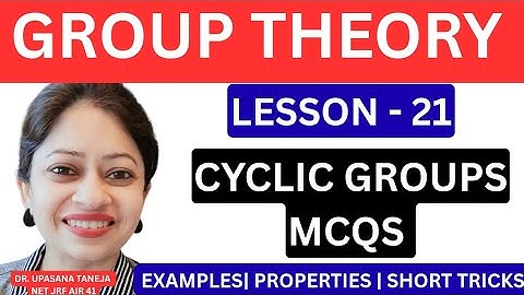 CYCLIC GROUPS | IMPORTANT MCQS + QUICK TRICKS FOR IITJAM, MSC. MATHS , CSIR NET 