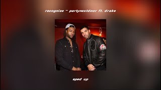 recognize - partynextdoor ft. drake (sped up)