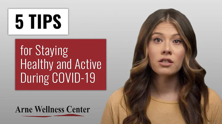5 Tips for Staying Healthy and Active During COVID-19 | Arne Wellness Center