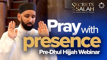How to Master Your Focus (#khushu) in Salah | Dr. Omar Suleiman - Pre-Dhul Hijjah Webinar