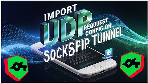 How to Import UDP Request Config on SocksIP Tunnel | Fast & Secure VPN Setup Tutorial